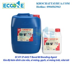 EC KY P645 T Bond 80 Bonding Agent chất gia tăng độ bám dính của vữa, xi măng, gạch, xi măng trát, v